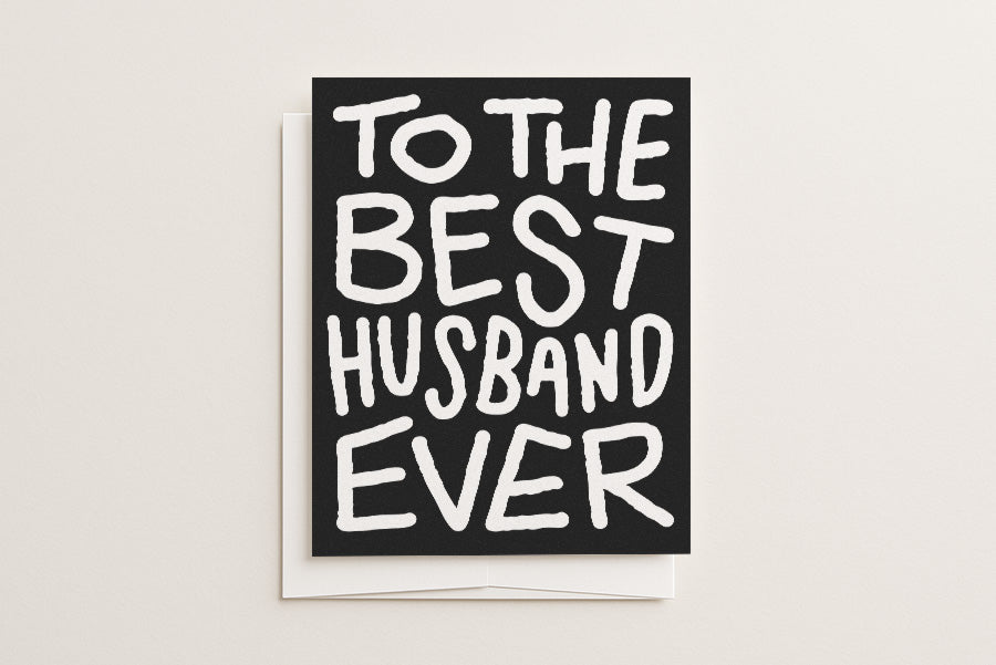 To The Best Husband Ever - Blank Card