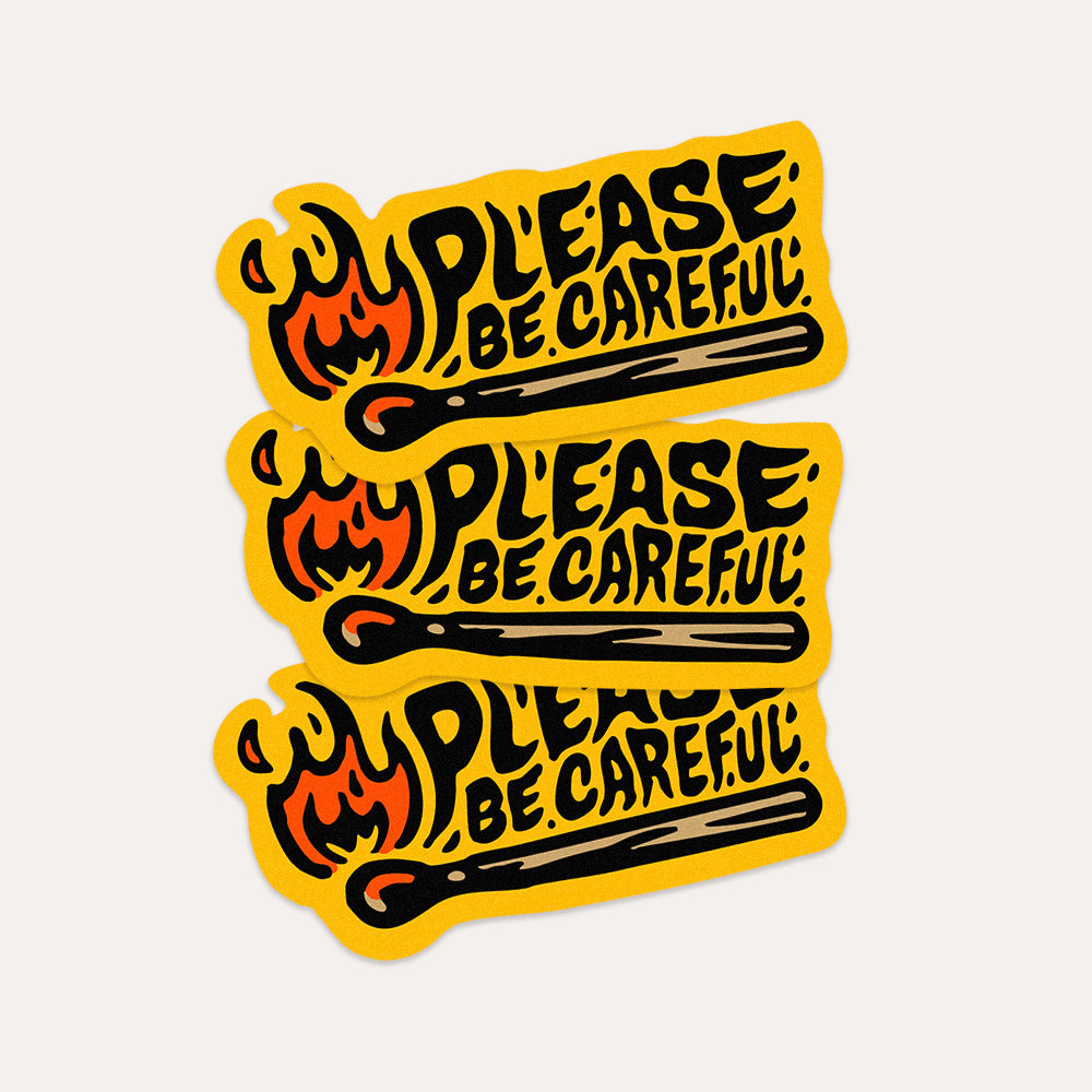 Please Be Careful - Vinyl Sticker