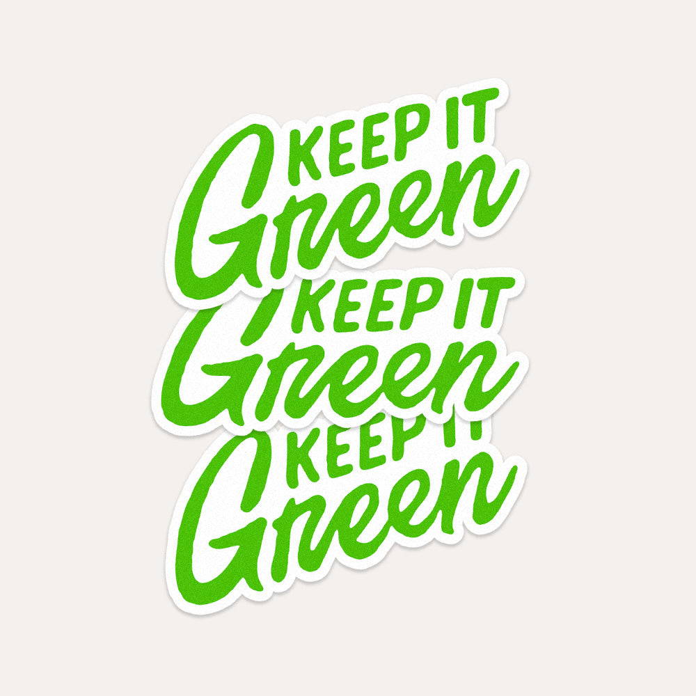 Keep It Green - Vinyl Sticker
