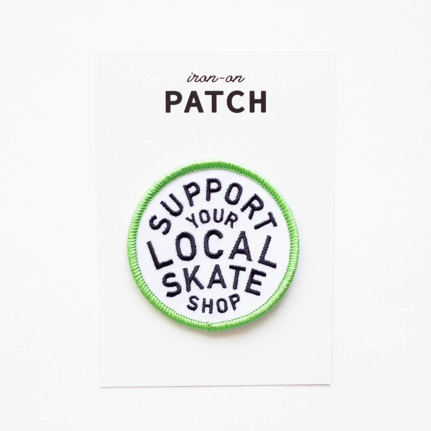 Support Your Local Skate Shop - Iron On Patch