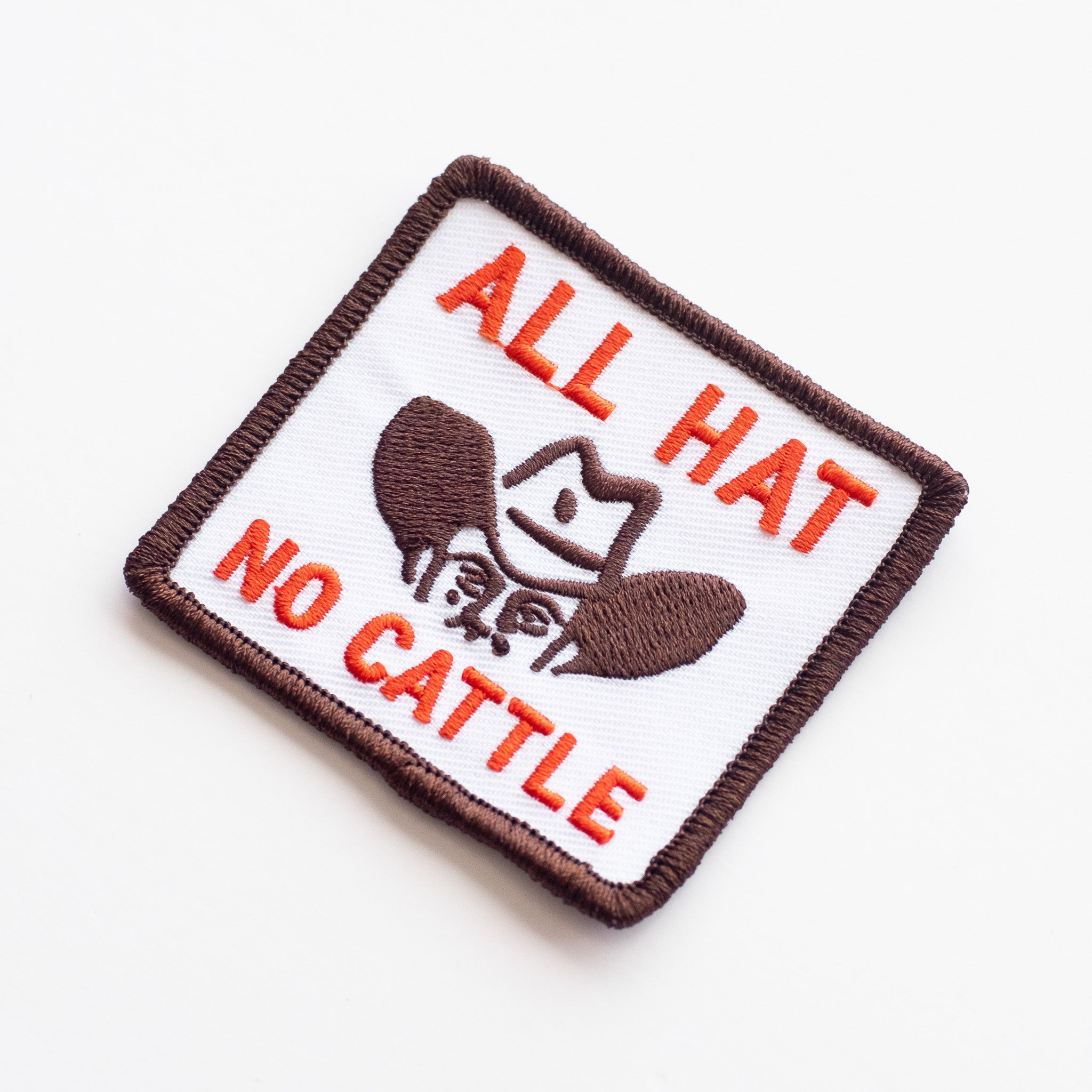 All Hat, No Cattle - Iron On Patch