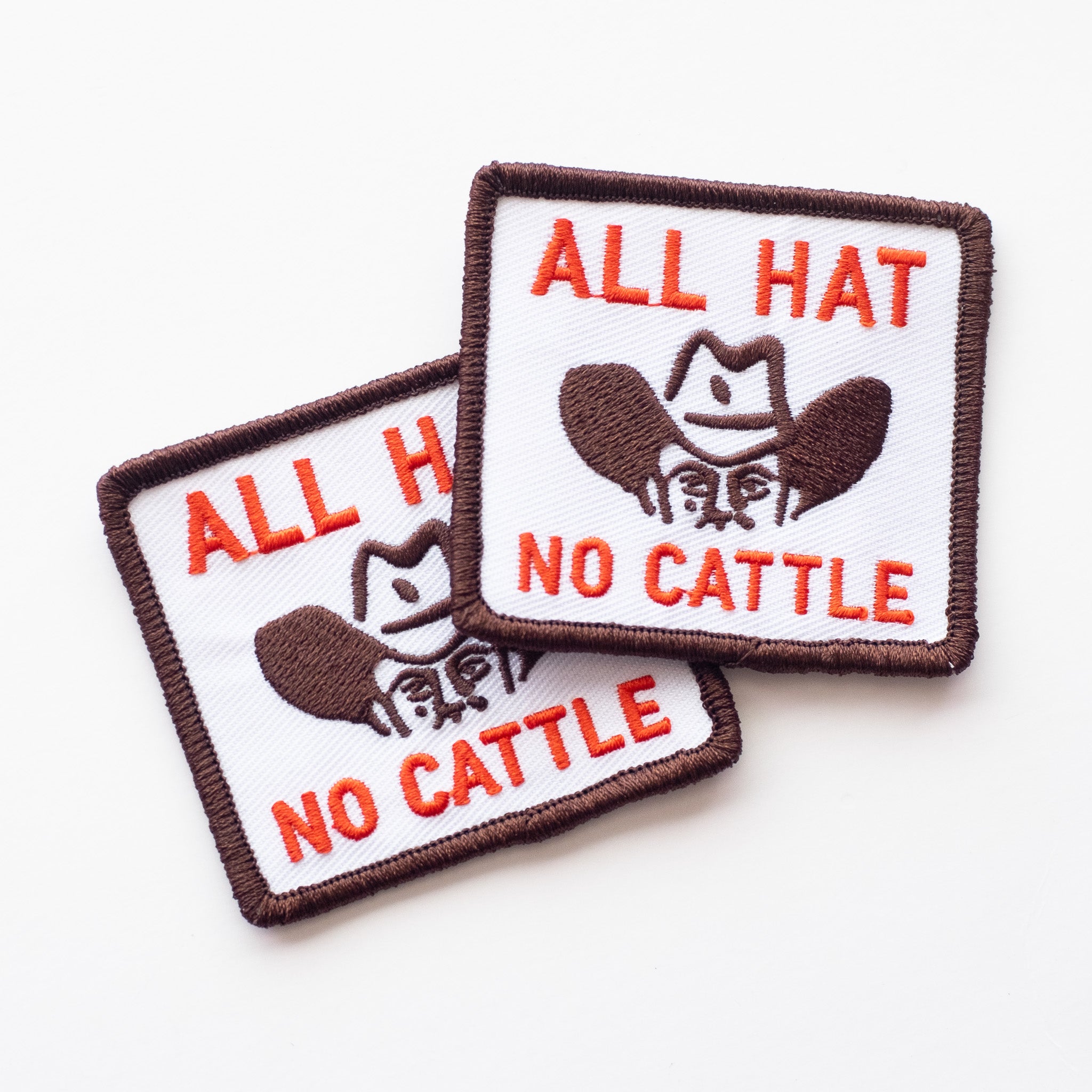 All Hat, No Cattle - Iron On Patch