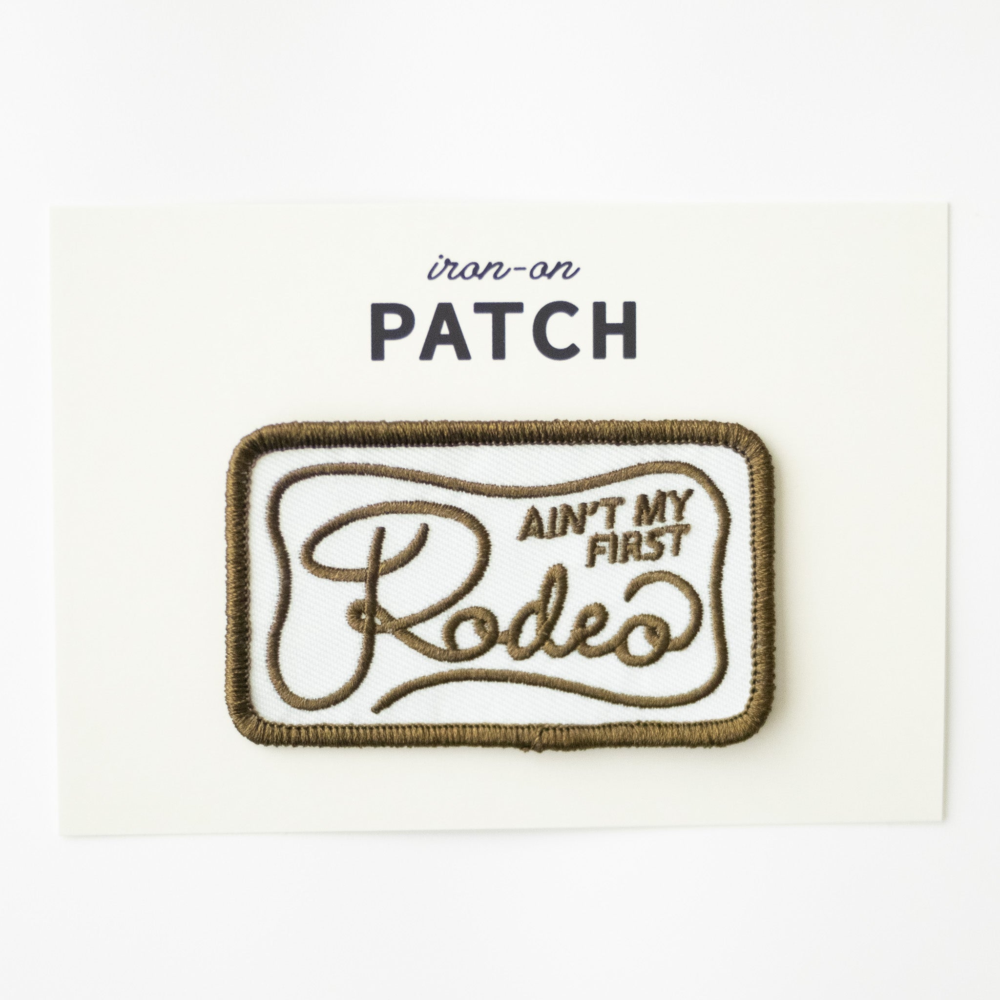 Ain't My First Rodeo- Iron On Patch - Green + White