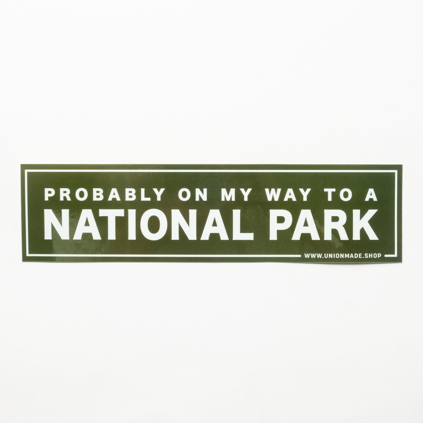 Probably On My Way To A National Park - Bumper Sticker