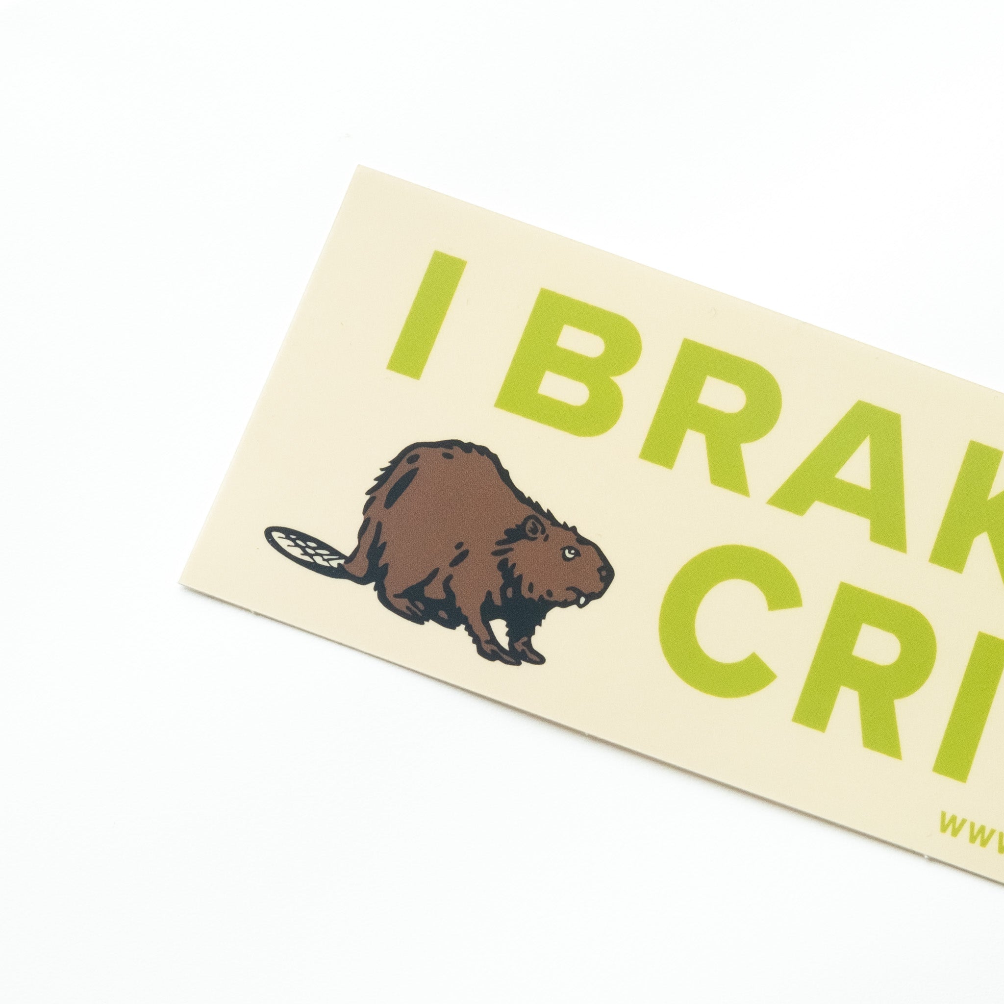 I Brake For Critters - Bumper Sticker