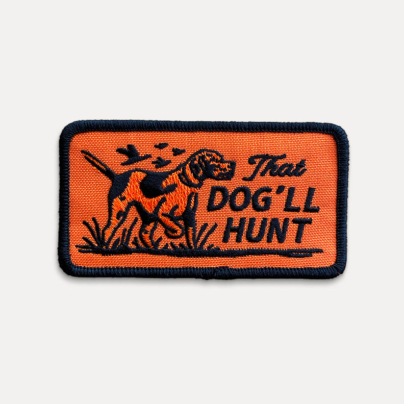 That Dog'll Hunt - Iron On Patch