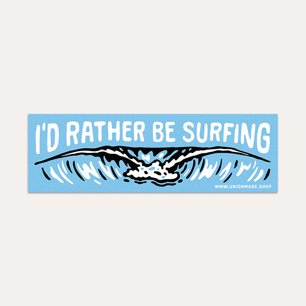 I'd Rather Be Surfing - Bumper Sticker