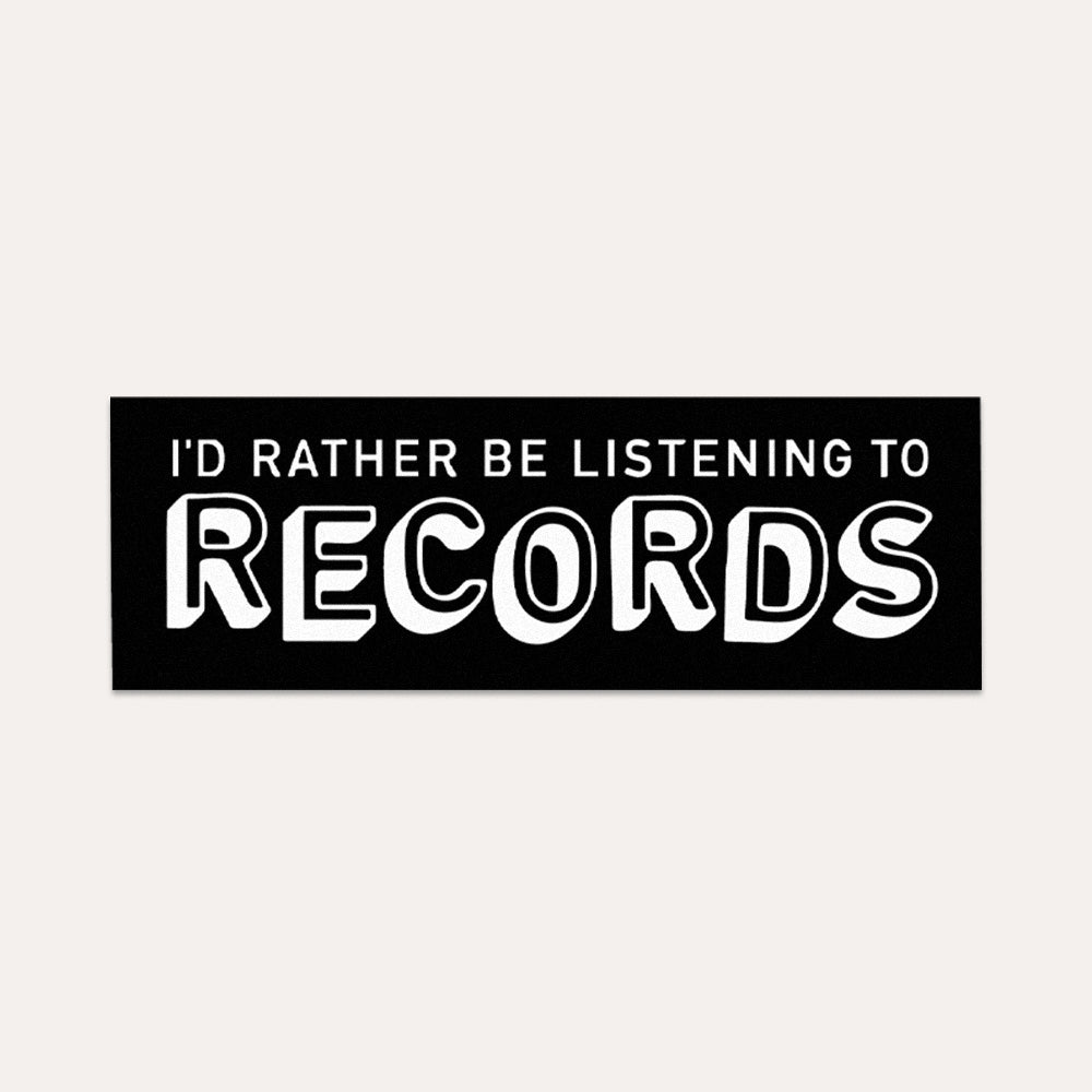 I'd Rather Be Listening To Records - Vinyl Sticker