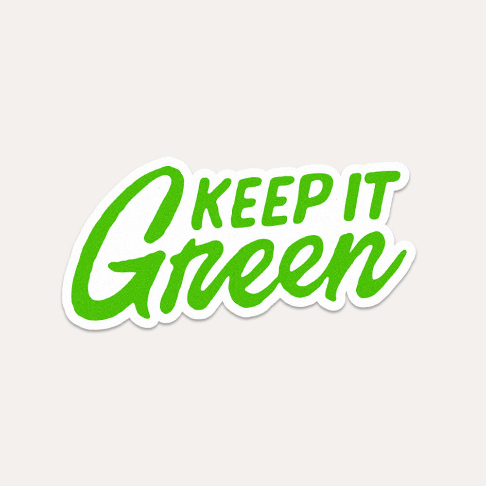 Keep It Green - Vinyl Sticker