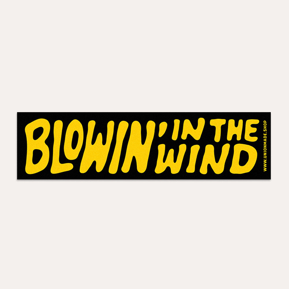 Blowin' In The Wind - Bumper Sticker