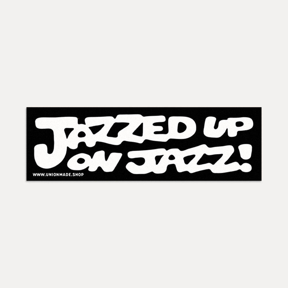 Jazzed Up On Jazz! - Bumper Sticker