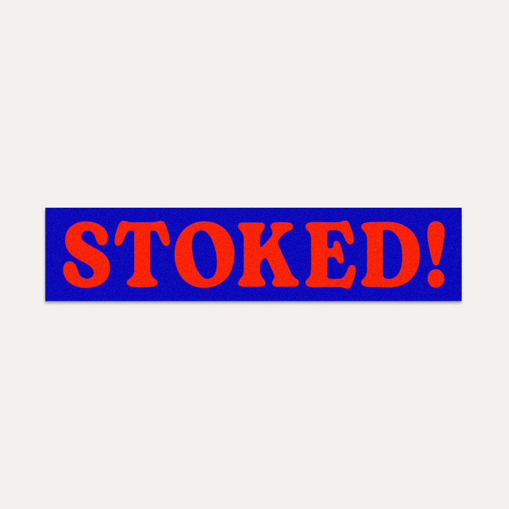 Stoked! - Bumper Sticker