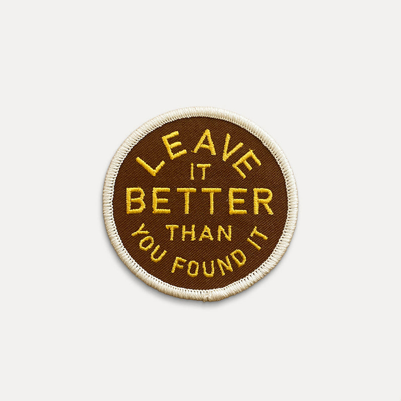 Leave it Better Than You Found it - Iron On Patch