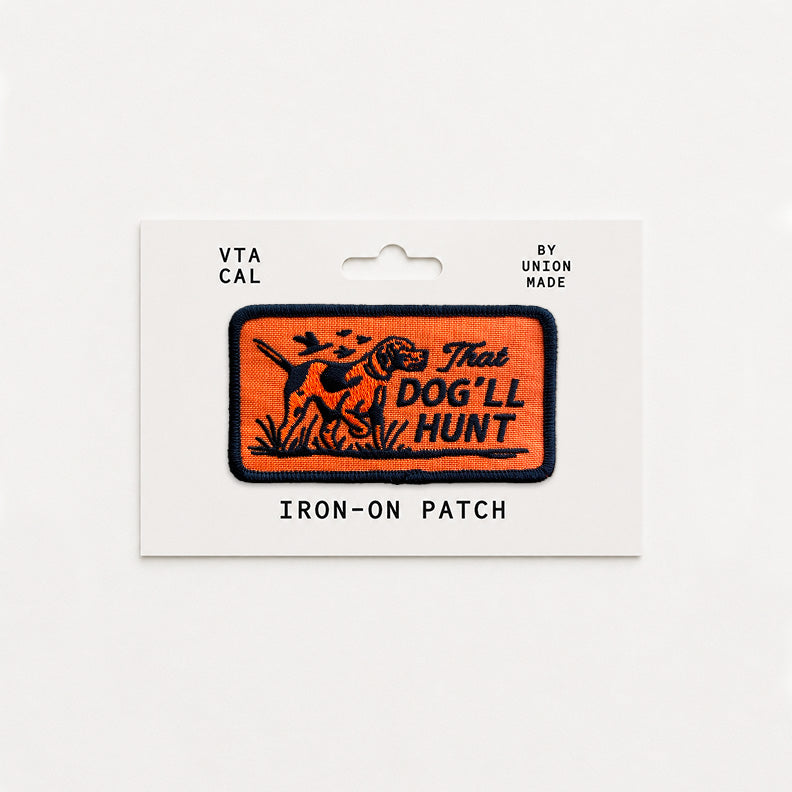 That Dog'll Hunt - Iron On Patch