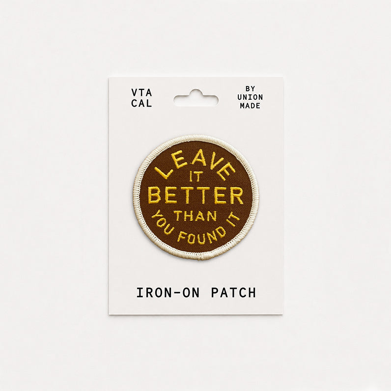 Leave it Better Than You Found it - Iron On Patch
