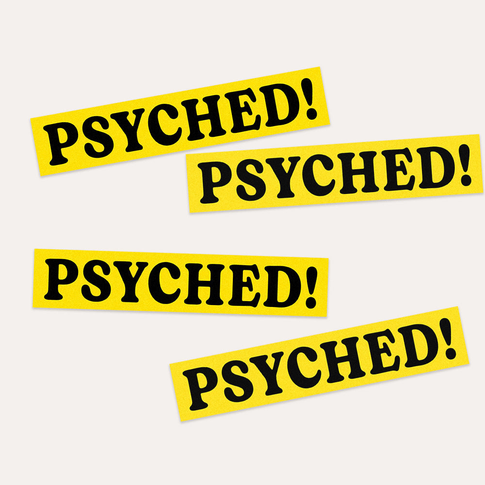 Psyched! - Bumper Sticker