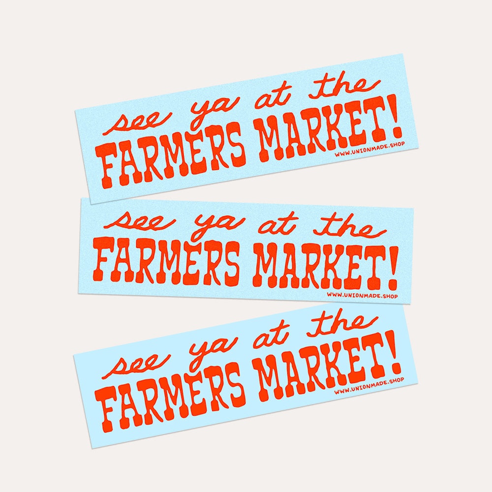 See Ya At The Farmers Market! - Bumper Sticker