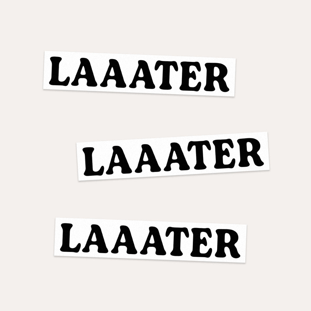 Laaater - Bumper Sticker