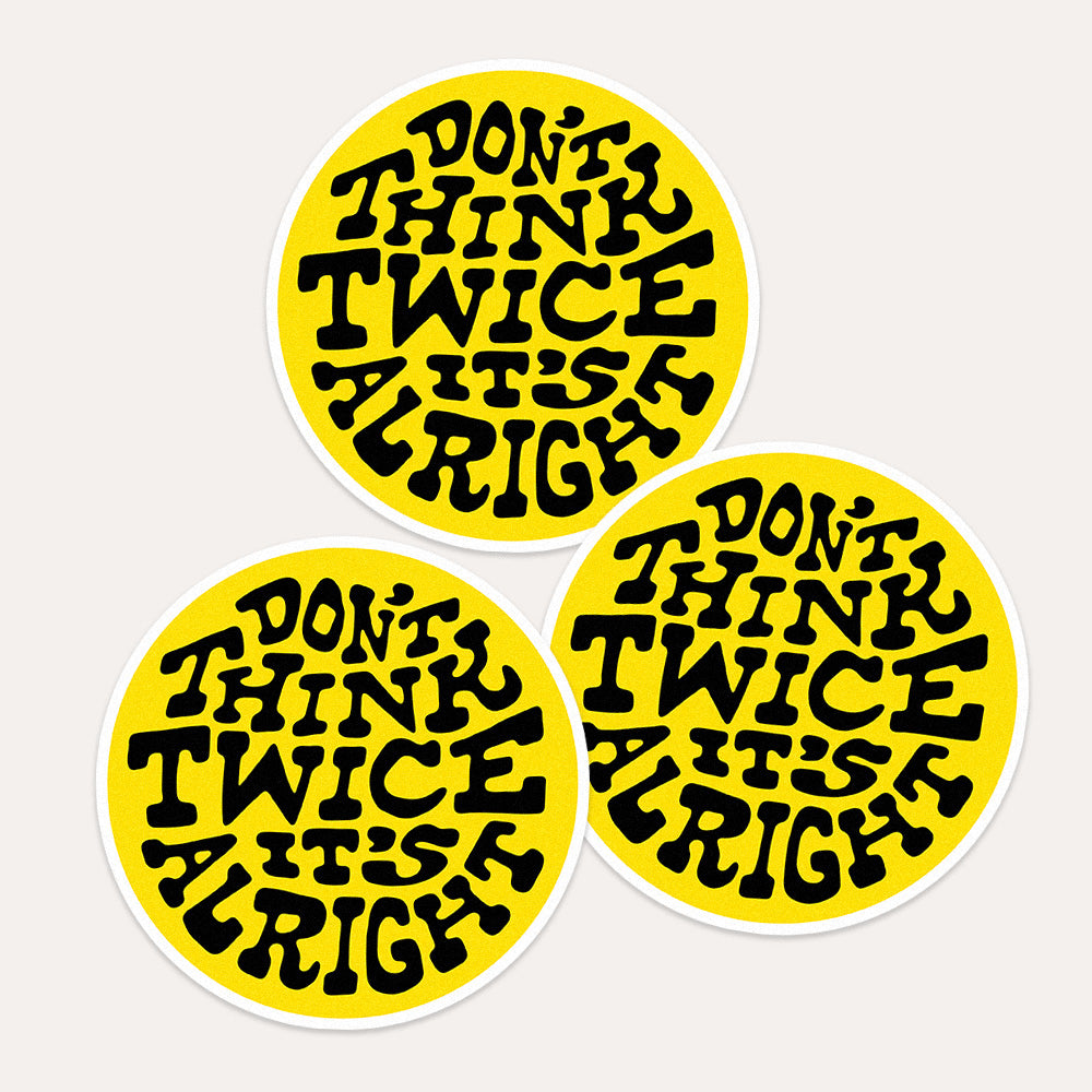 Don't Think Twice, It's Alright - Vinyl Sticker