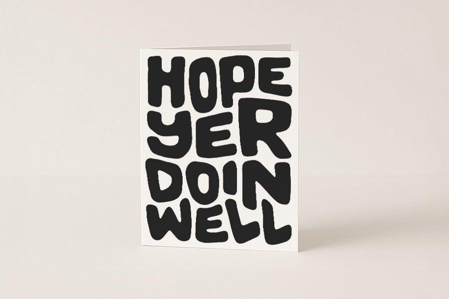 Hope Yer Doin Well - Blank Card