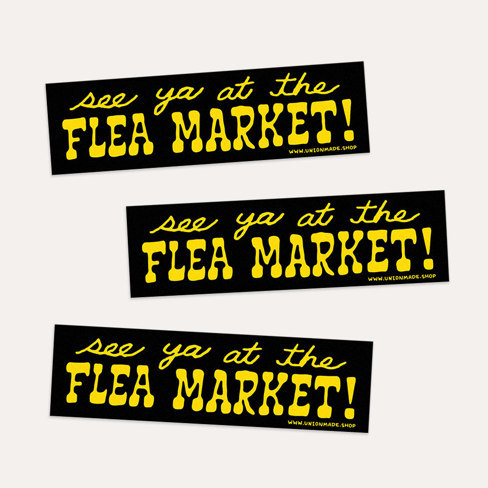 See Ya At The Flea Market! - Bumper Sticker