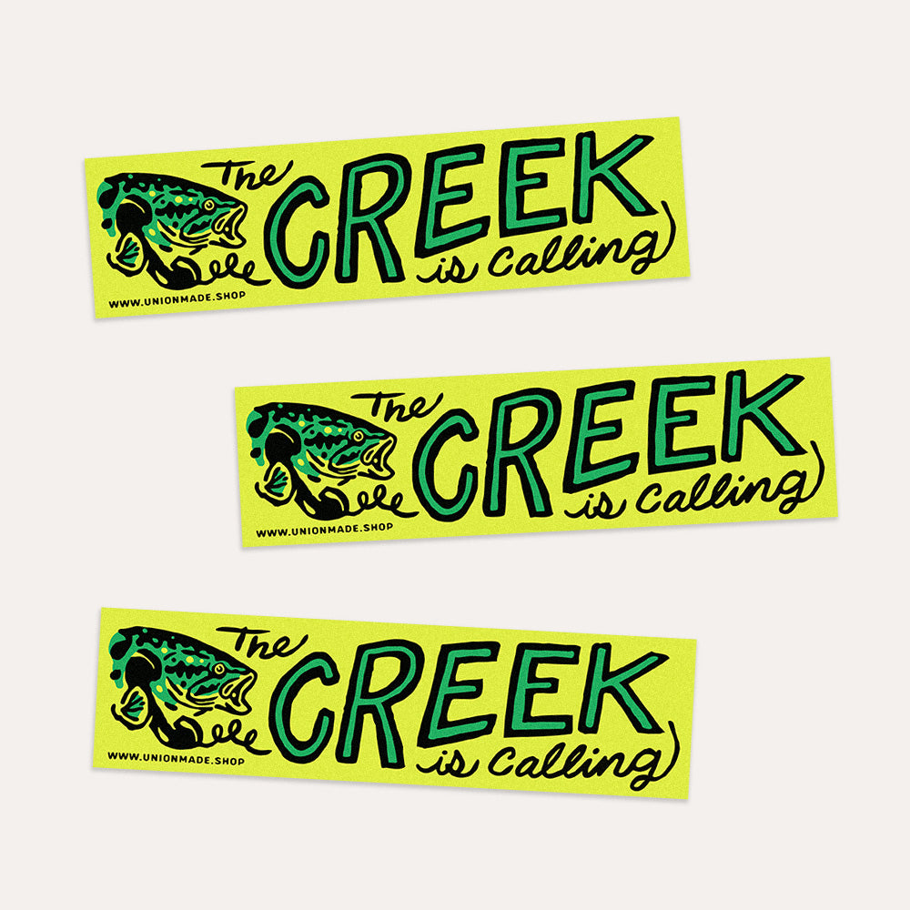 The Creek Is Calling - Bumper Sticker