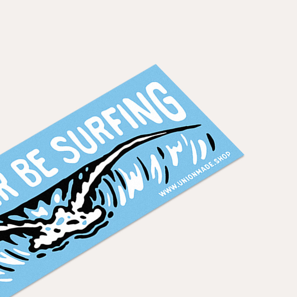 I'd Rather Be Surfing - Bumper Sticker