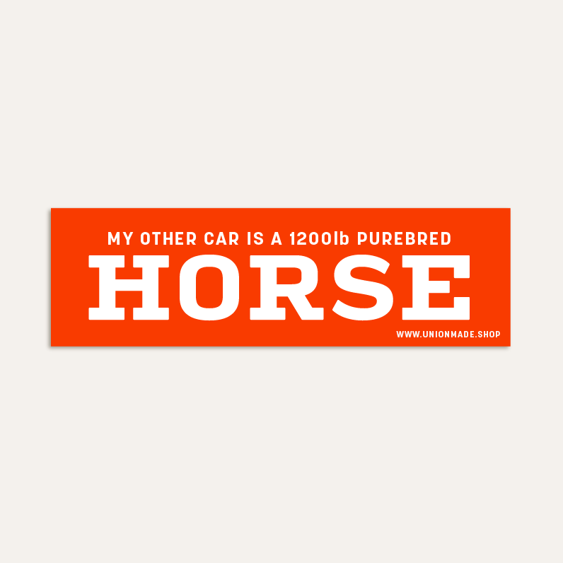 My Other Car is a Horse - Bumper Sticker