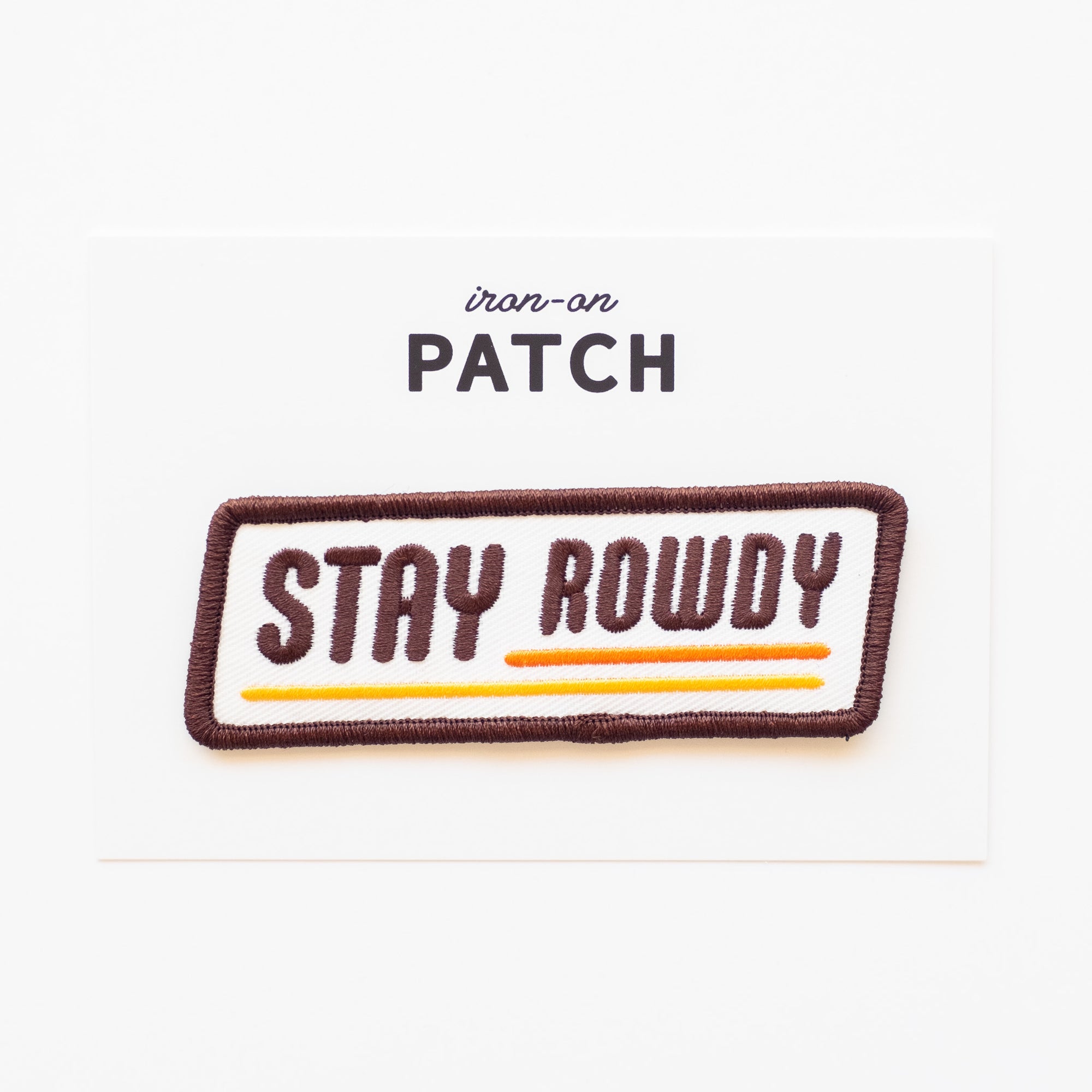 Stay Rowdy - Iron On Patch