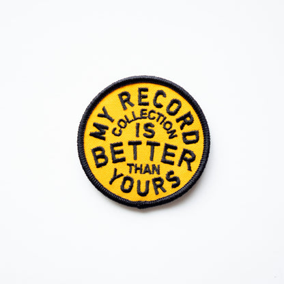 My Record Collection Is Better Than Yours - Iron On Patch