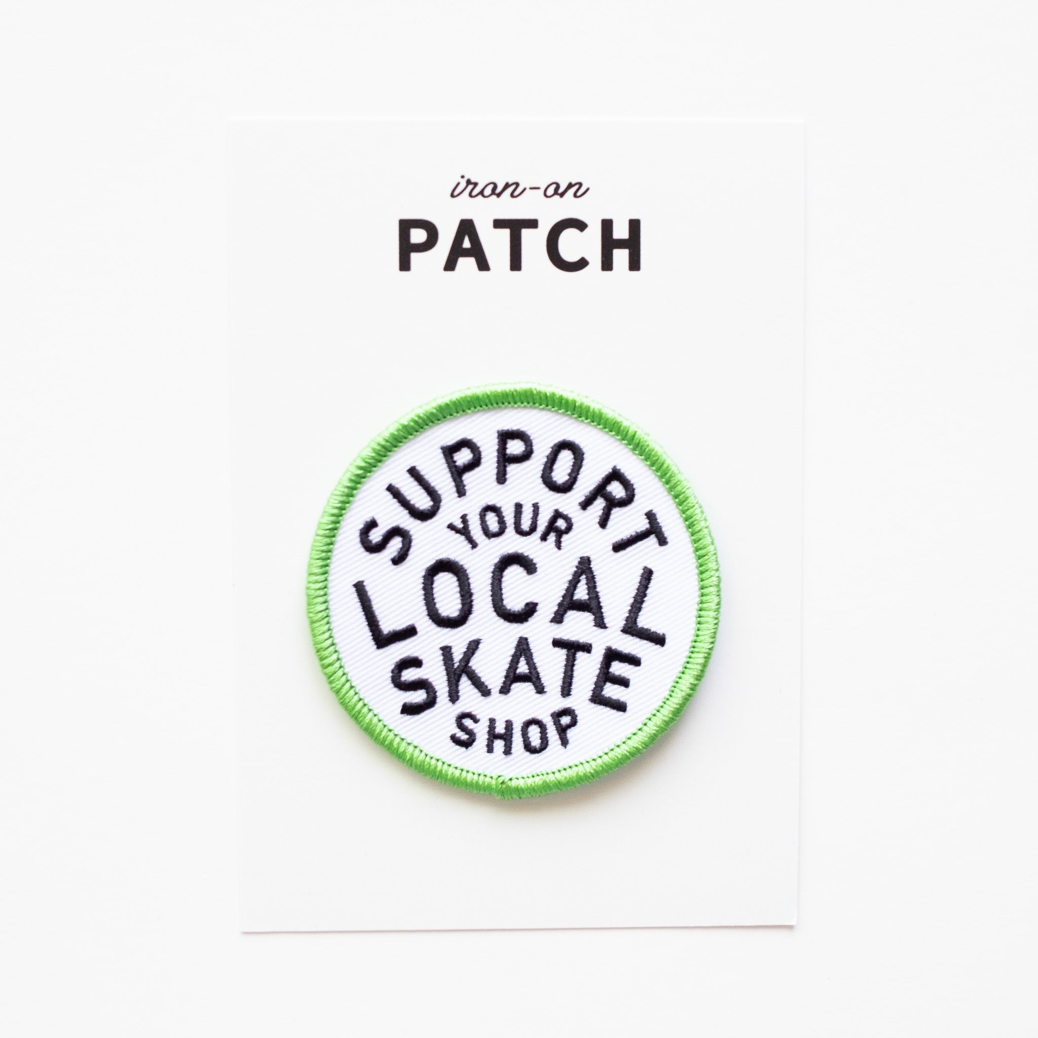 Support Your Local Skate Shop - Iron On Patch