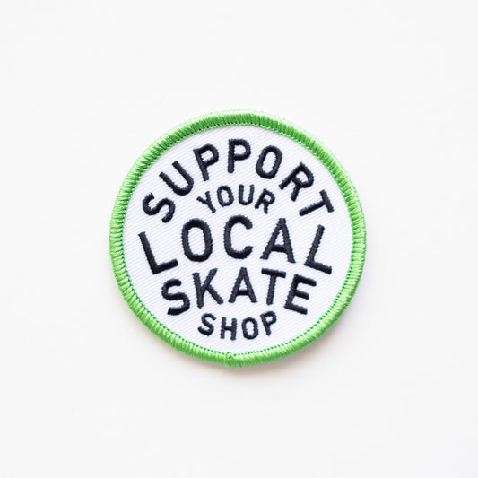 Support Your Local Skate Shop - Iron On Patch