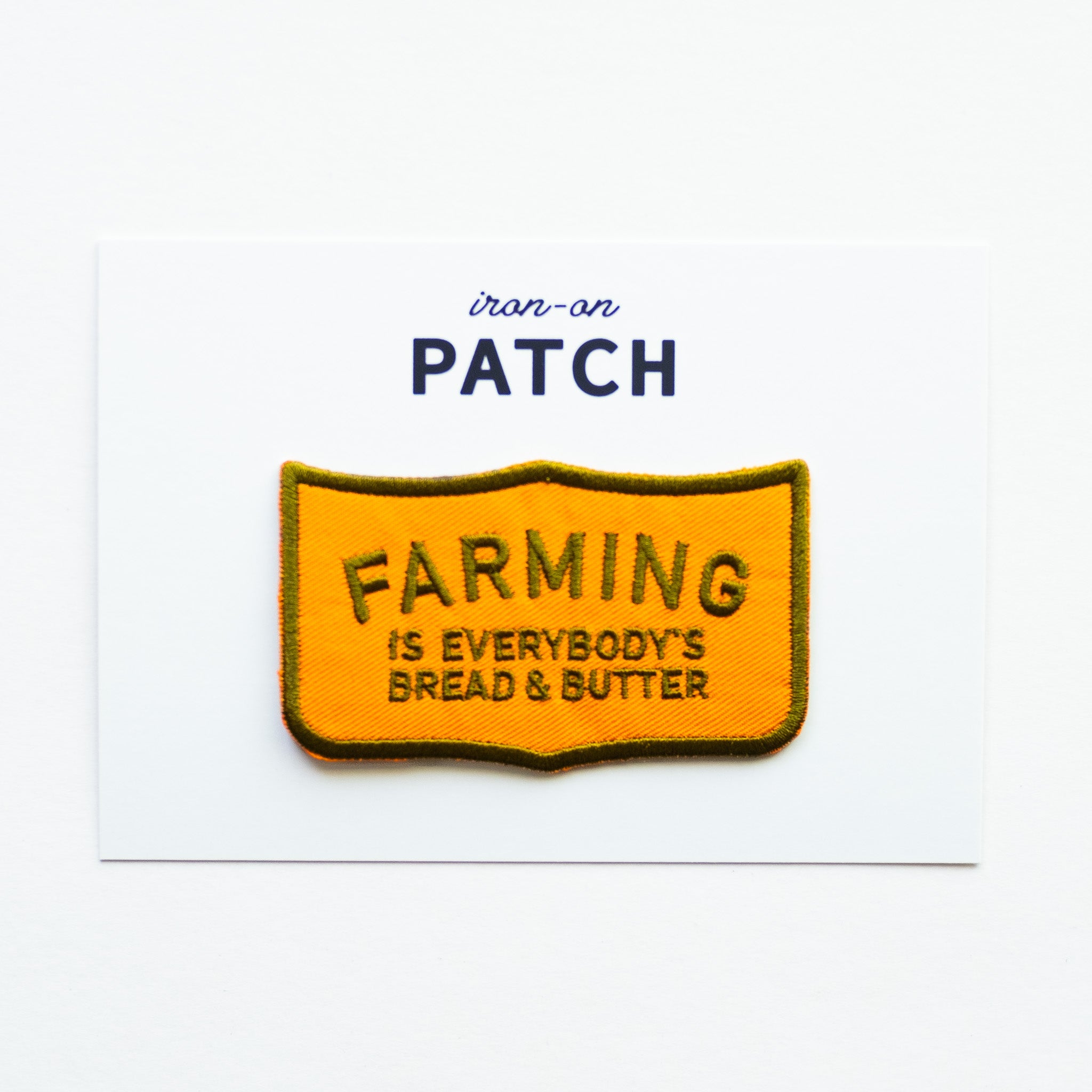 Farming is Everybody's Bread & Butter - Iron On Patch