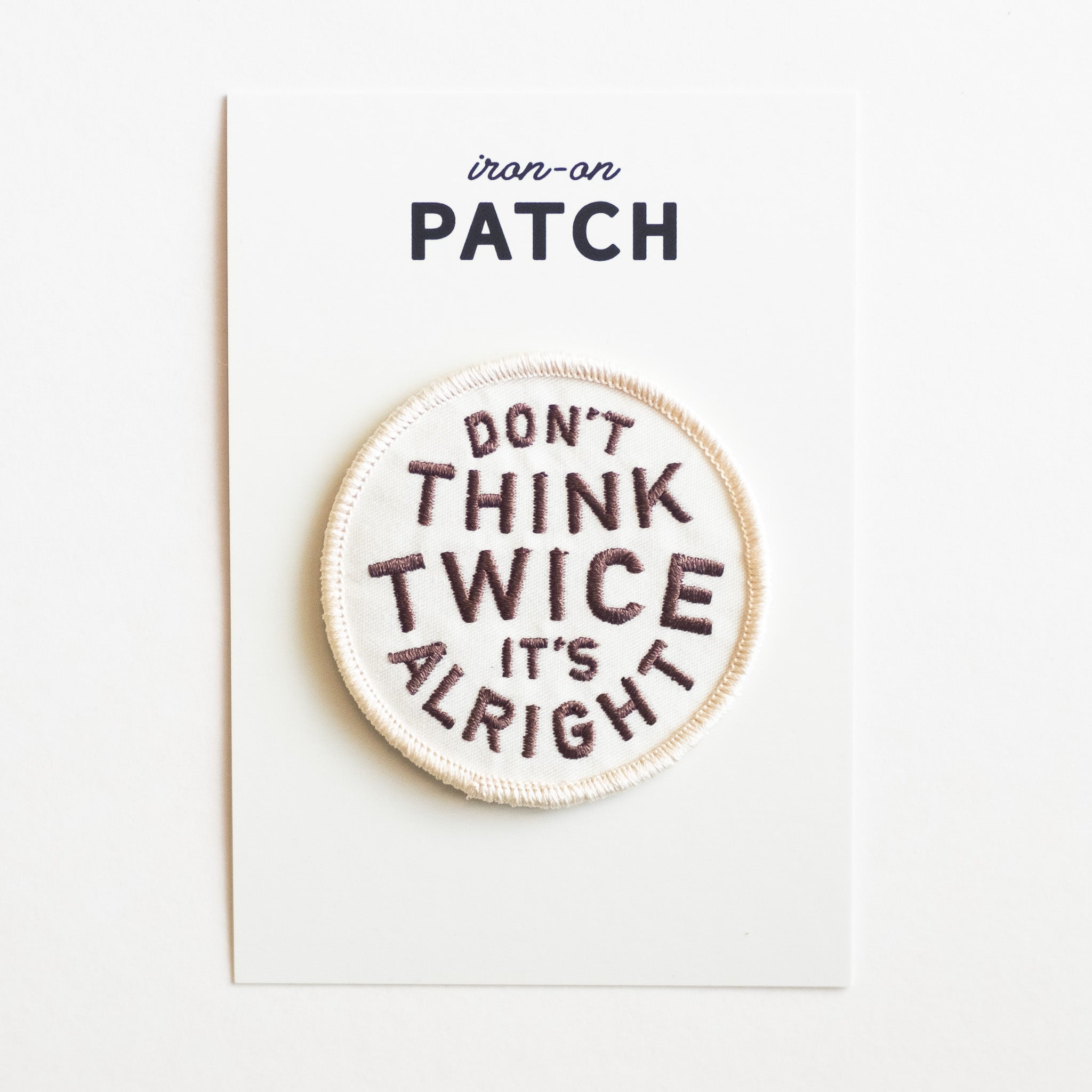 Don't Think Twice, It's Alright - Iron On Patch - Bob Dylan