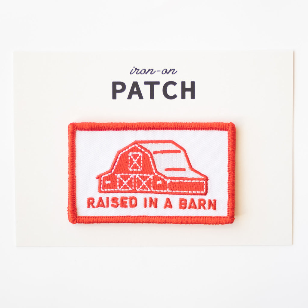 Raised in a Barn - Iron On Patch