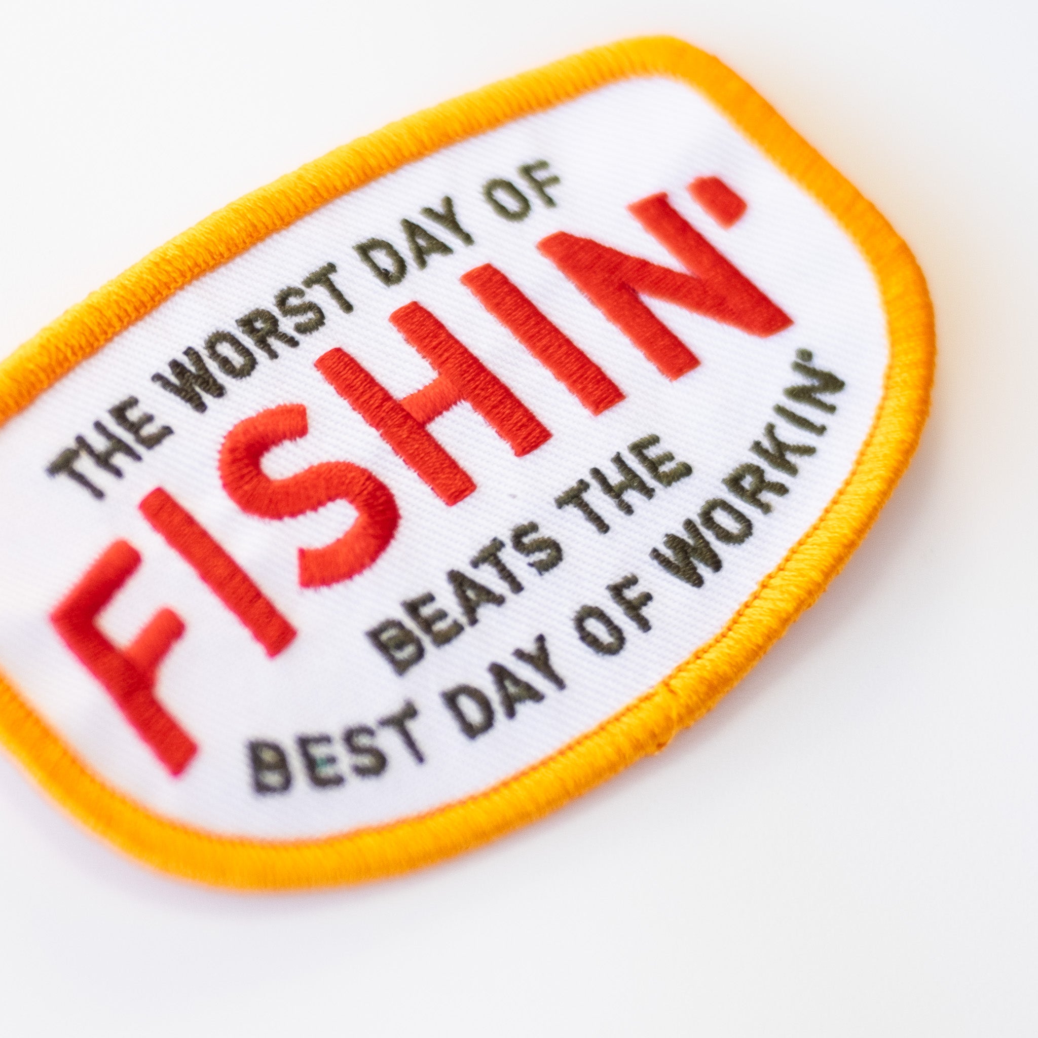 Worst Day Of Fishin' Beats The Best Day of Workin' - Iron On Patch