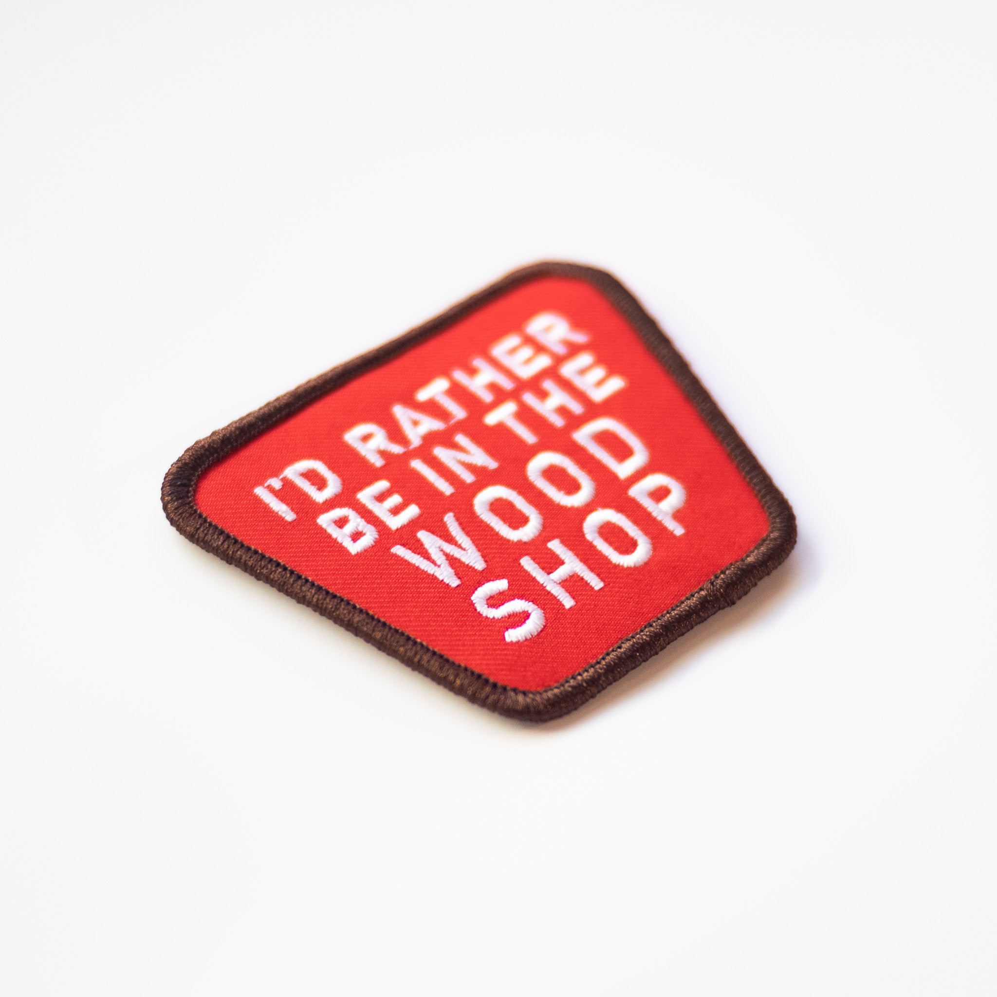 I'd Rather be in the Wood Shop - Iron On Patch