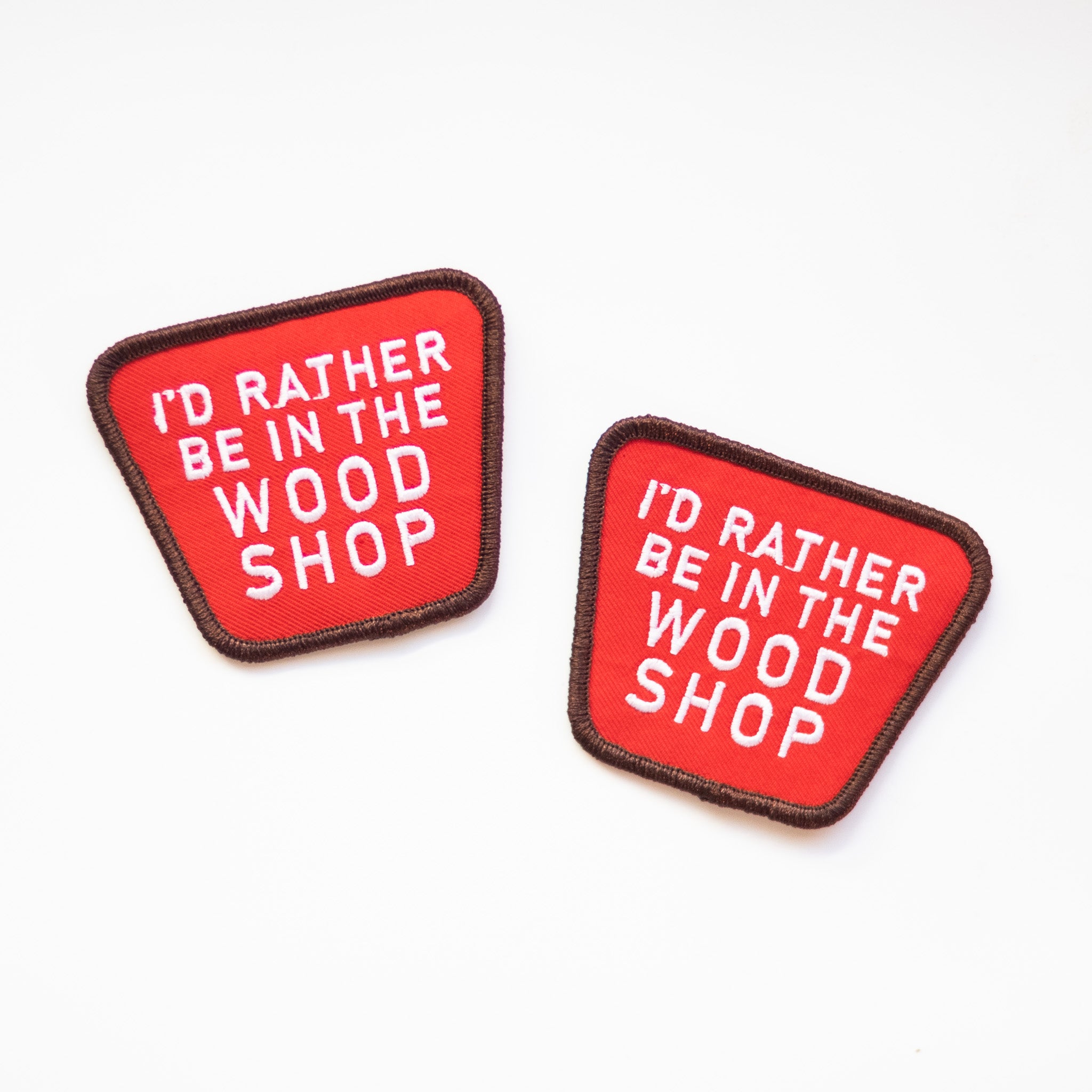 I'd Rather be in the Wood Shop - Iron On Patch