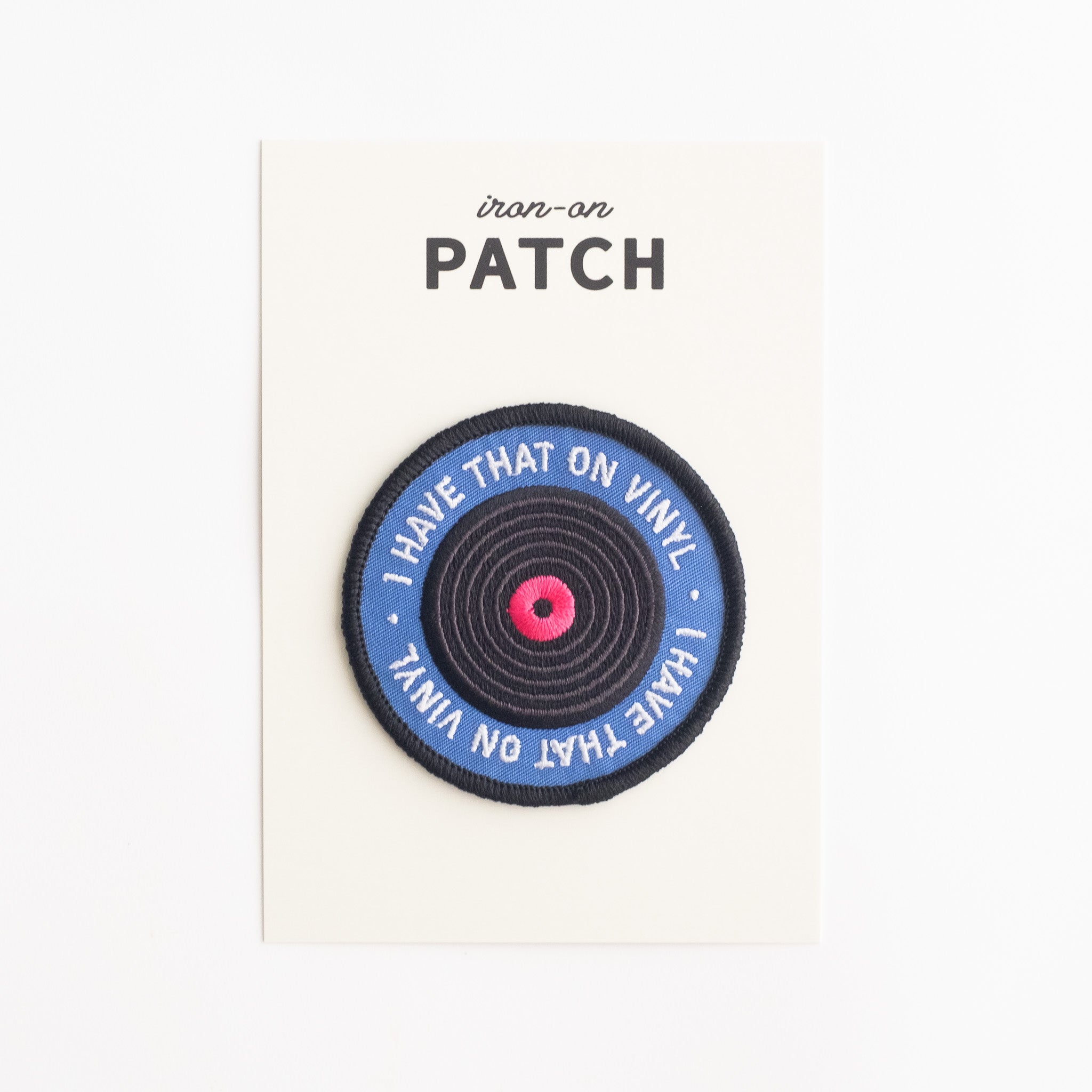 I Have That On Vinyl - Iron On Patch