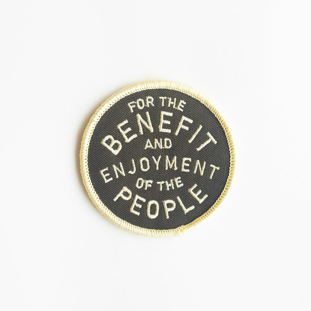 For the Benefit and Enjoyment of the People - Iron On Patch