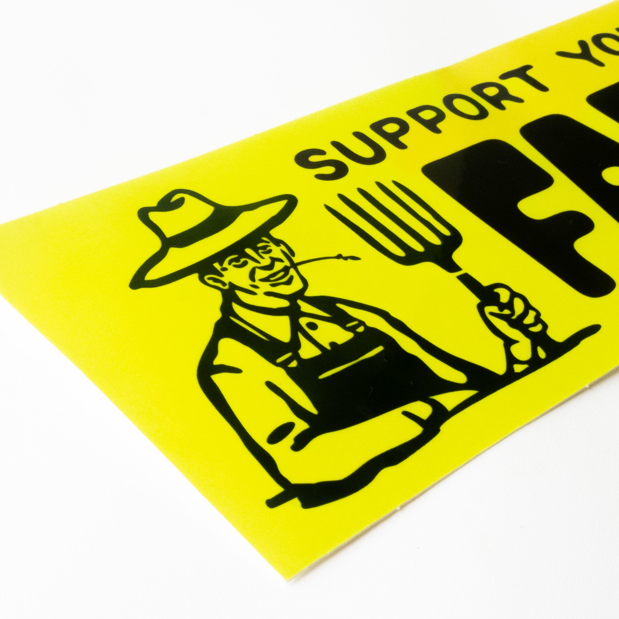 Support Your Local Farmer - Bumper Sticker