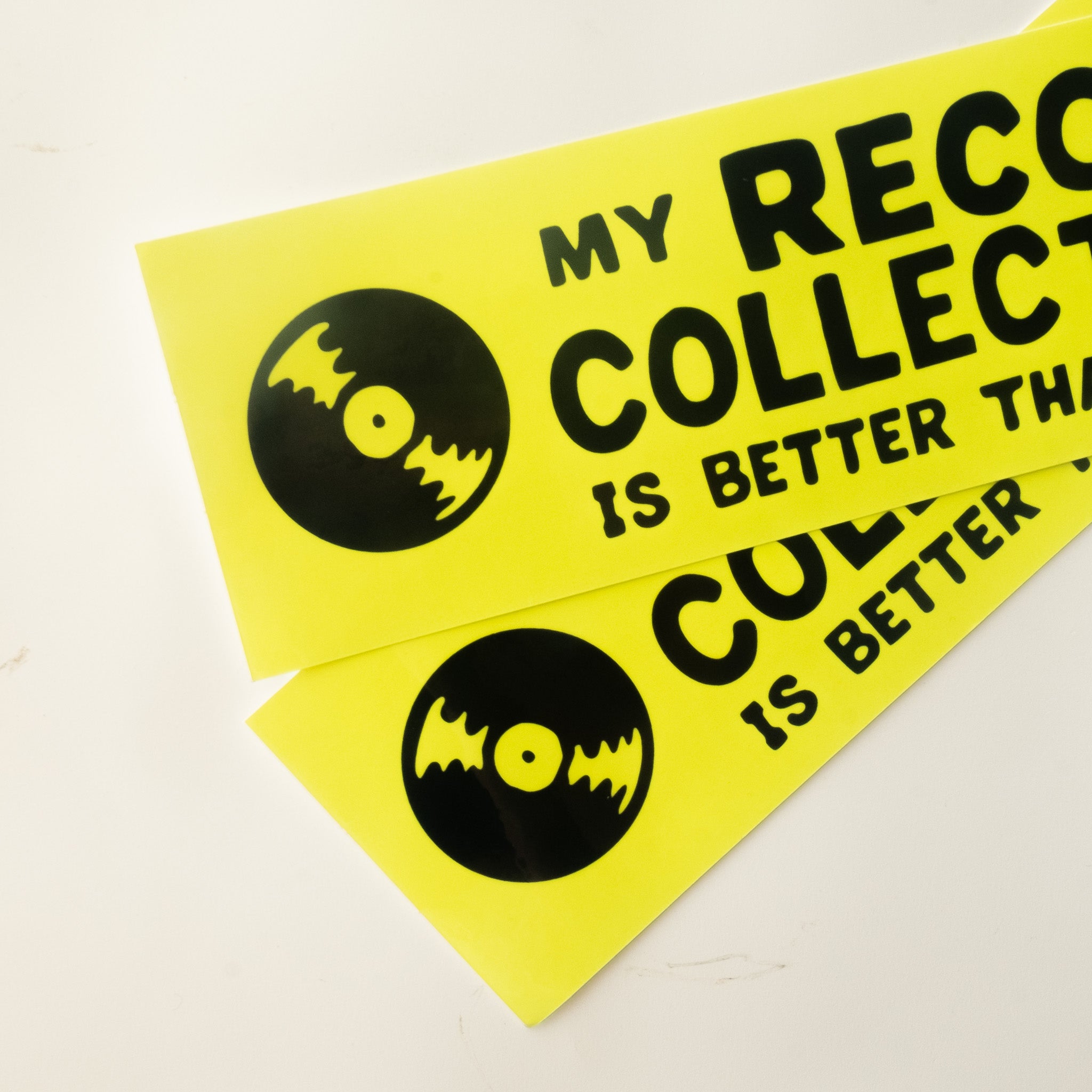 My Record Collection Is Better than Yours - Bumper Sticker