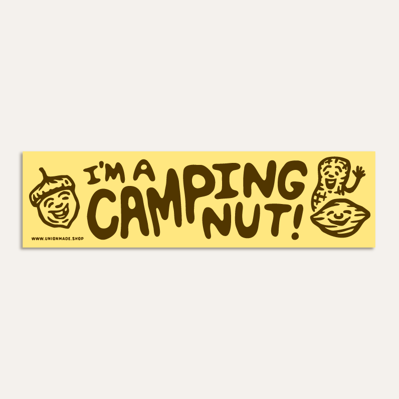 I'm A Camping Nut - Bumper Sticker