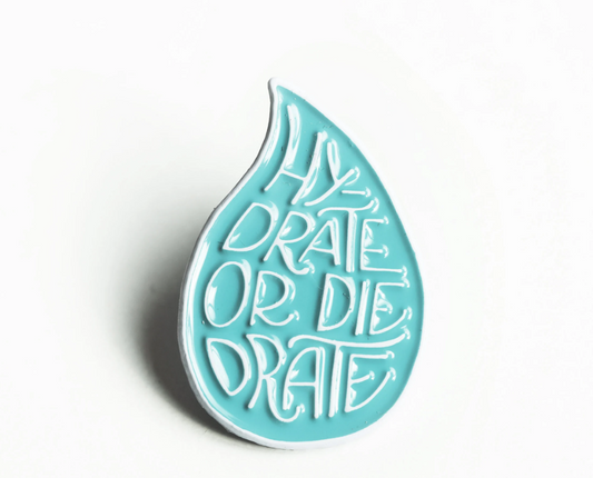Hydrate or Dydrate - Enamel Pin