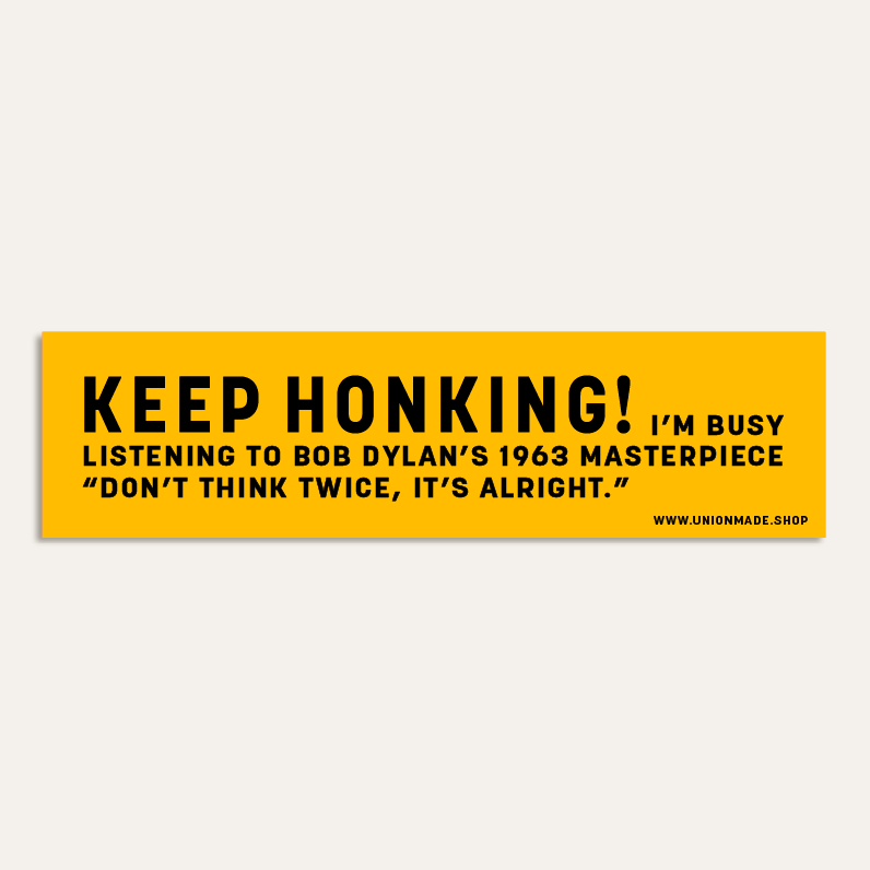 Don't Think Twice - Bob Dylan Bumper Sticker