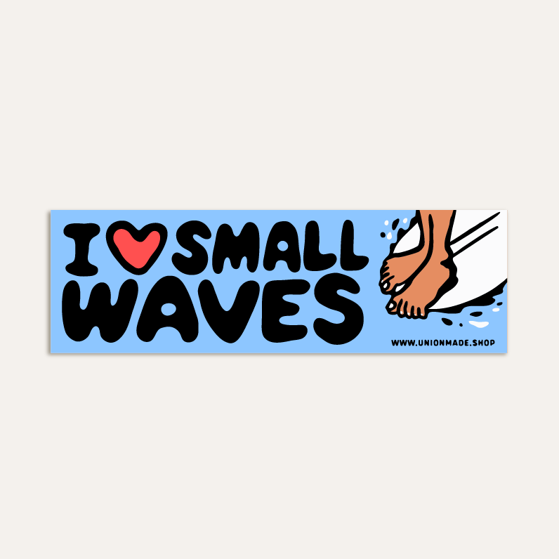 I Love Small Waves - Bumper Sticker