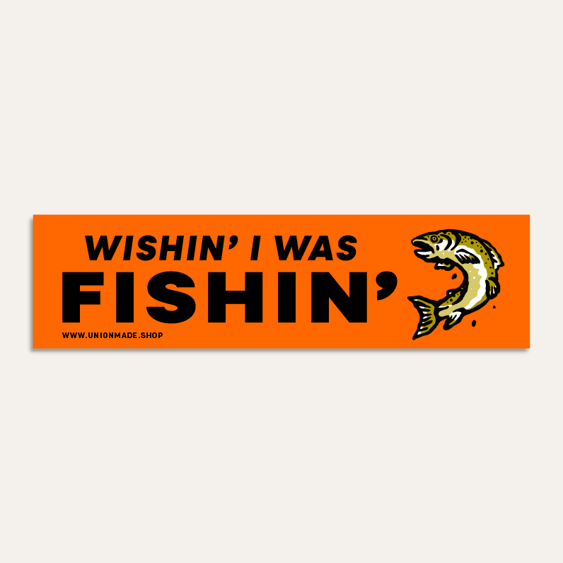 Wishin' I Was Fishin' - Bumper Sticker