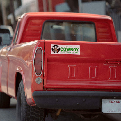 I'm Not A Cowboy - Bumper Sticker